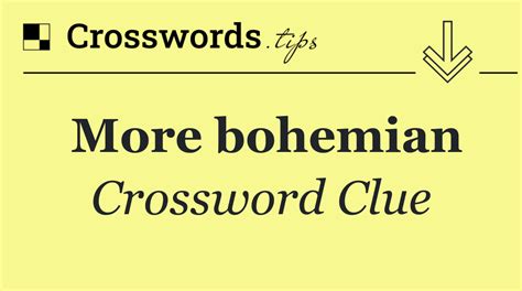 bohemian crossword clue|BOHEMIAN .